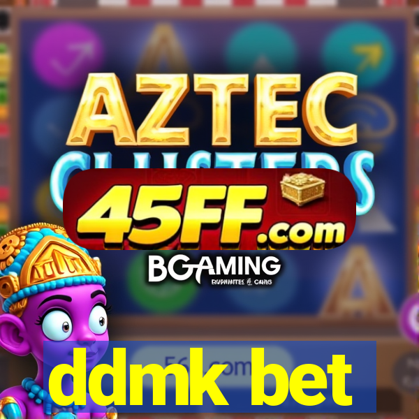 ddmk bet